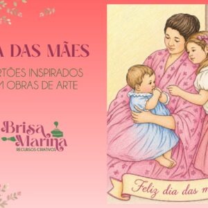 DIA DAS MÃES -  CARTÕES INSPIRADOS EM OBRAS DE ARTE
